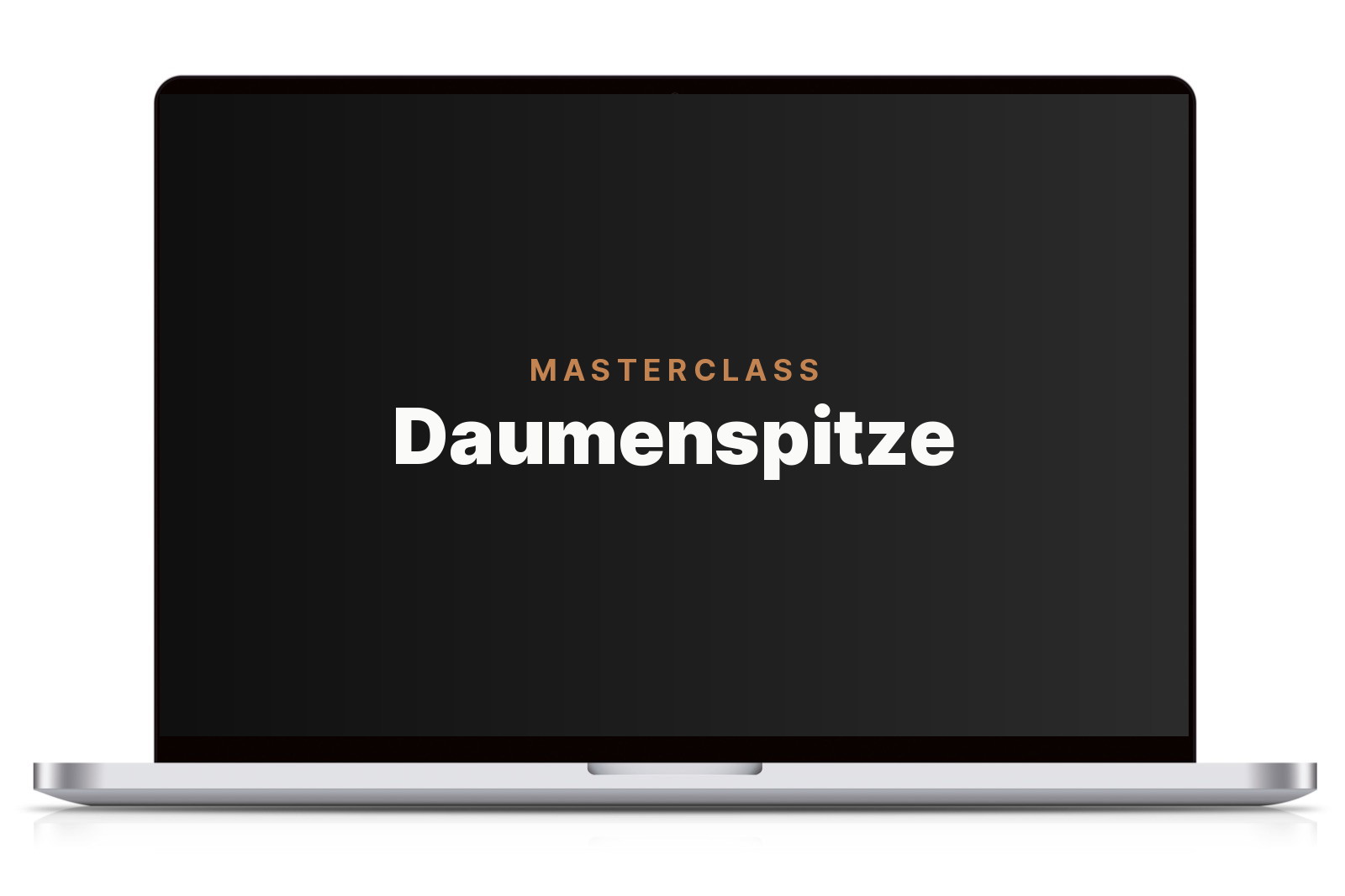 MASTERCLASS Daumenspitze